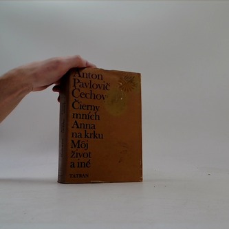 Čierny mních / Anna na krku / Môj život - a iné