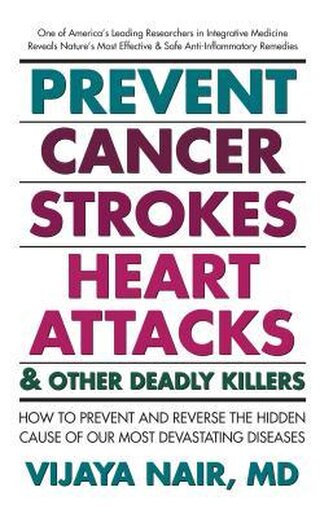 Prevent Cancer, Strokes, Heart Attacks & Other Deadly Killers