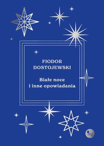 Białe noce i inne opowiadania. Wydawnictwo MG