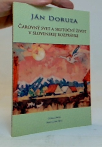 Čarovný svet a skutočný život v slovenskej rozprávke