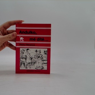 Andulko, mé dítě...