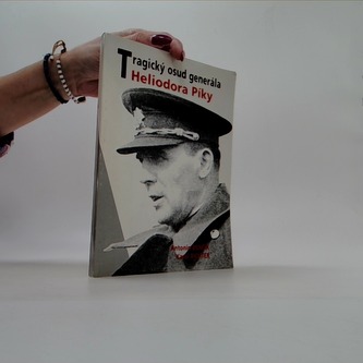 Tragický osud generála Heliodora Píky
