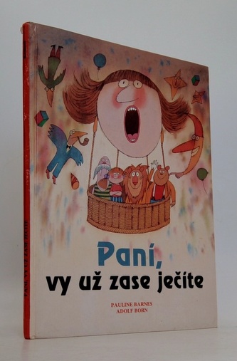 Paní, vy už zase ječíte