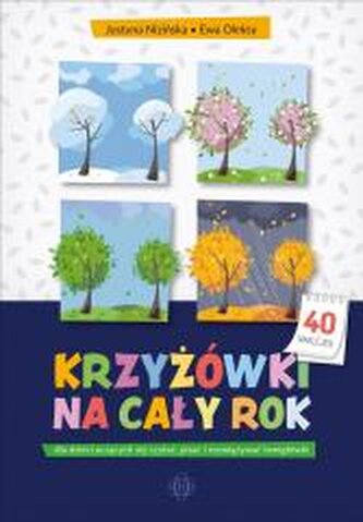 Krzyżówki na cały rok dla dzieci uczących się czytać pisać i rozwiązywać łamigłówki Krzyżówki na cały rok dla dzieci uczących się czytać pisać i rozwiązywać łamigłówki