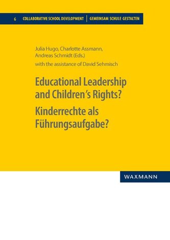 Educational Leadership and Children´s Rights? Kinderrechte als Führungsaufgabe?