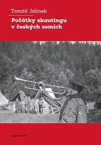 Počátky skautingu v českých zemích Počátky skautingu v českých zemích
