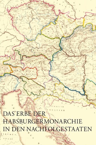 Das Erbe der Habsburgermonarchie in den Nachfolgestaaten