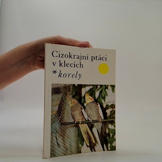 Cizokrajní ptáci v klecích - korely