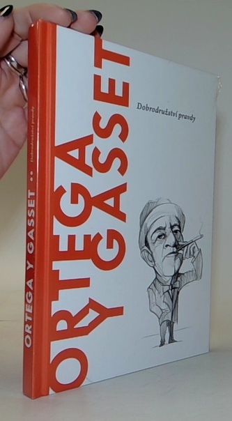 Ortega y Gasset - Dobrodružství pravdy