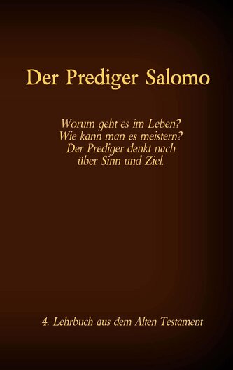 Die Bibel - Das Alte Testament - Der Prediger Salomo