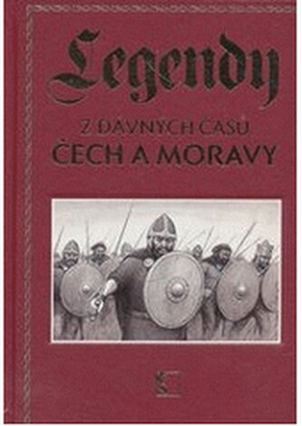 Legendy z dávných časů Čech a Moravy