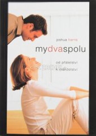 My dva spolu od přátelství k manželství