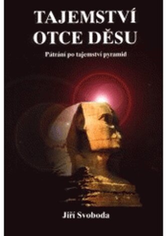 Tajemství otce děsu pátrání po záhadách pyramid