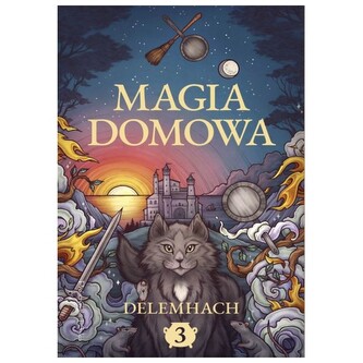 Magia domowa. Tom 3