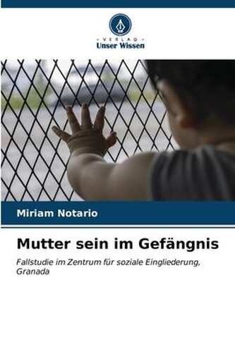 Mutter sein im Gefängnis