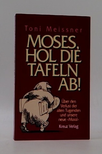 Moses, hol die Tafeln ab!