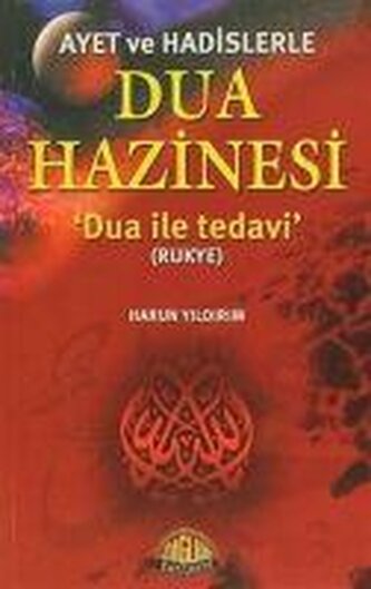 Ayet ve Hadislerle Dua Hazinesi Ayet ve Hadislerle Dua Hazinesi