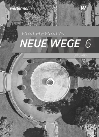 Mathematik Neue Wege SI 6. Lösungen. G9 für Niedersachsen