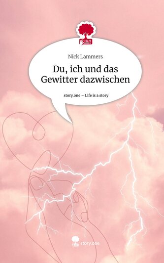 Du, ich und das Gewitter dazwischen. Life is a Story - story.one
