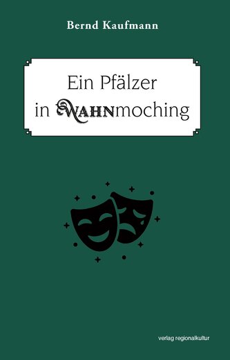 Ein Pfälzer in Wahnmoching