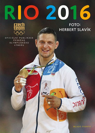 Rio 2016 : oficiální publikace Českého olympijského výboru (Milan Tesař, 2016)