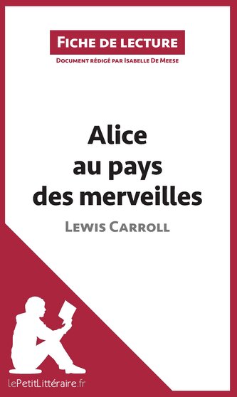 Les Aventures d'Alice au pays des merveilles de Lewis Carroll (Analyse de l'oeuvre)