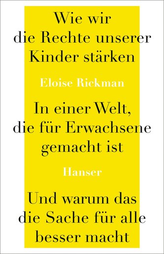 Wie wir die Rechte unserer Kinder stärken in einer Welt, die für Erwachsene gemacht ist, und warum das die Sache für alle besser