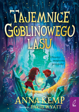 Tajemnice Goblinowego Lasu. Goblinowy Las Tajemnice Goblinowego Lasu. Goblinowy Las