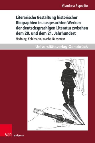 Literarische Gestaltung historischer Biographien in ausgesuchten Werken der deutschsprachigen Literatur zwischen dem 20. und dem