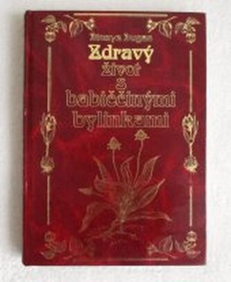 Zdravý život s babiččinými bylinkami