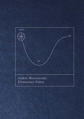 Andrei Monastyrski: Elementary Poetry