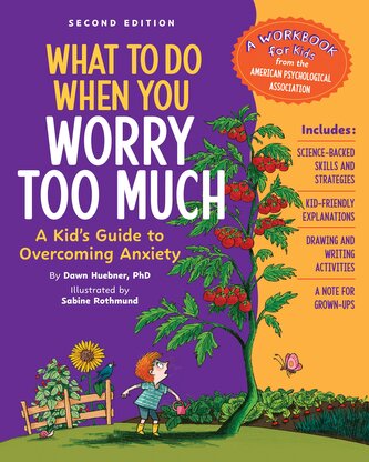 What to Do When You Worry Too Much, 2nd Edition