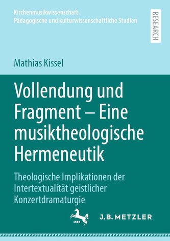 Vollendung und Fragment - Eine musiktheologische Hermeneutik