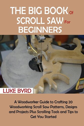 The Big Book of Scroll Saw for Beginners