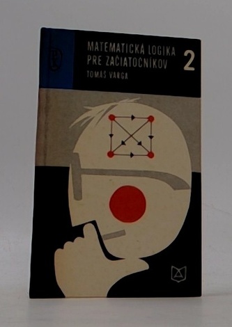 Matematická logika pre začiatočníkov 2