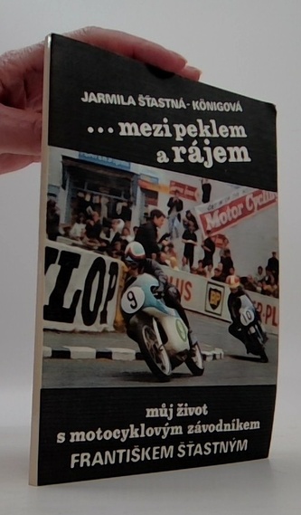 Mezi peklem a rájem - můj život s motocyklovým závodníkem Franti