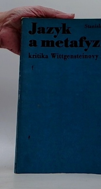 Jazyk a metafyzika kritika Wittgensteinovy filozofie