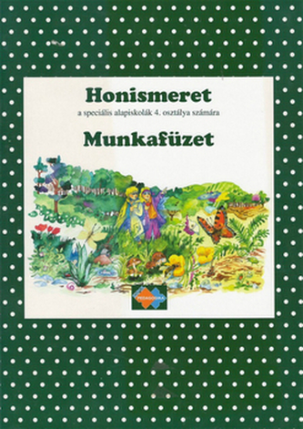 Honismeret Munkafüzet a speciális alapiskolák 4. osztálya számára