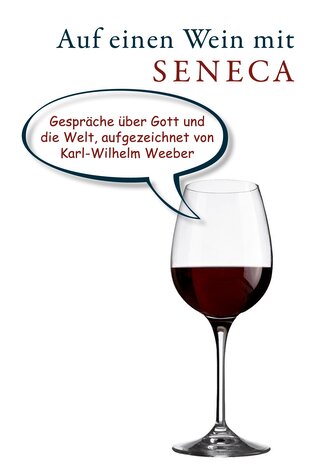 Auf einen Wein mit Seneca