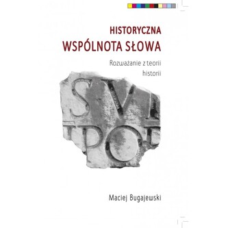 Historyczna wspólnota słowa. Rozważania z teorii historii