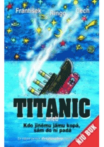 Titanic, aneb, Kdo jinému jámu kopá, sám do ní padá Ruský týden