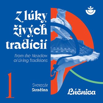 Lúčnica umelecký súbor:  Z lúky živých tradícií