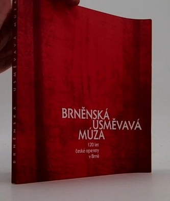 Brněnská usměvavá múza. 120 let české operety v Brně