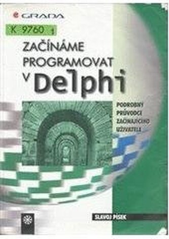 Začínáme programovat v Delphi podrobný průvodce začínajícího uži