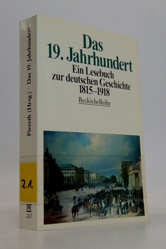 Das 19. Jahrhundert Ein Lesebuch zur deutschen Geschichte 1815-1