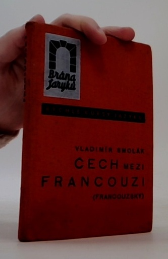Čech mezi Francouzi (Francouzsky) Rychle kursy jazyků, svazek 4.
