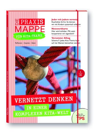 Die Praxismappe für Kita-Teams: Vernetzt denken in einer vernetzten Kita-Welt