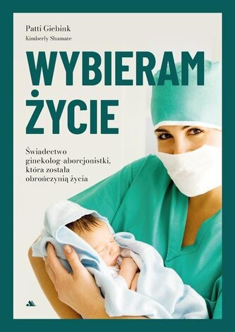 Wybieram życie. Wstrząsające świadectwo... Wybieram życie. Wstrząsające świadectwo...