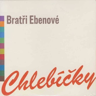 BRATŘI EBENOVÉ  CHLEBÍČKY