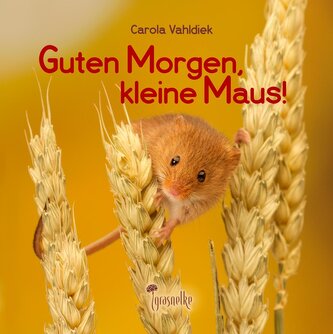 Guten Morgen, kleine Maus!